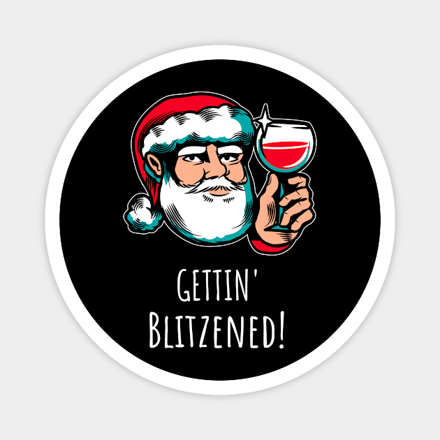 Cute Santa Gettin' Blitzened Funny Holiday Saying Magnet by egcreations